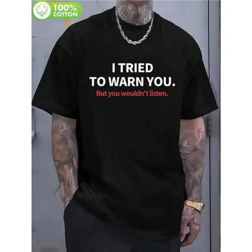 "But You Wouldn't Listen" Print T-Shirt