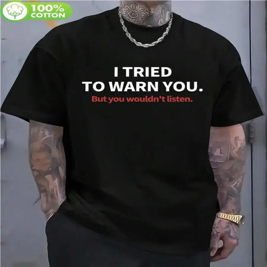 "But You Wouldn't Listen" Print T-Shirt