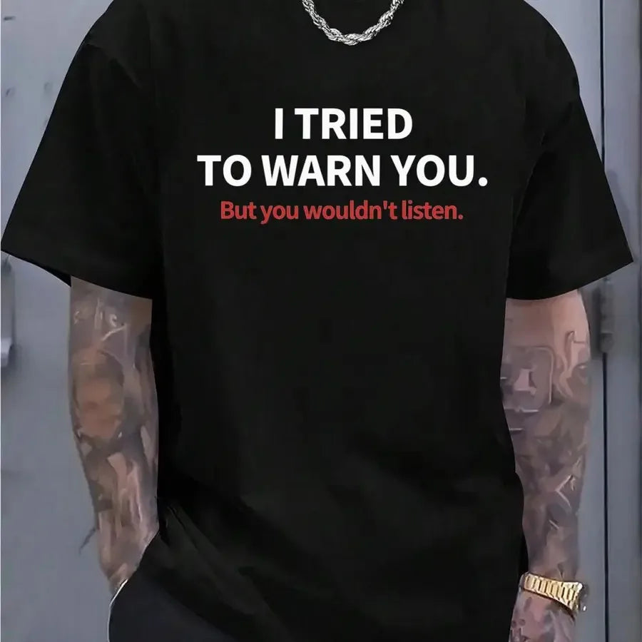 "But You Wouldn't Listen" Print T-Shirt